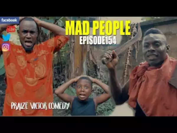 Video (Skit): Praize Victor Comedy – Mad People